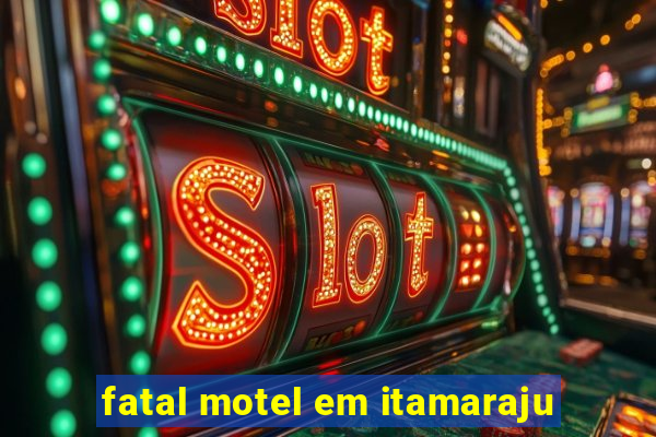 fatal motel em itamaraju